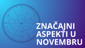 Read more about the article Značajni aspekti u Novembru i uticaj na podznake
