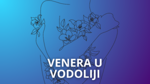 Read more about the article Venera u Vodoliji: Natal i Tranzit