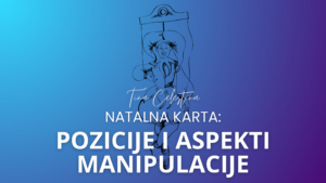 Read more about the article Natalna Karta: Pozicije i aspekti koji nagovestavaju manipulaciju