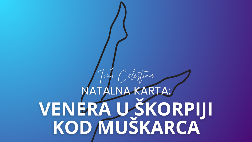 venera u skorpiji kod muskarca, astrolog tina celestina